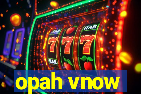 opah vnow